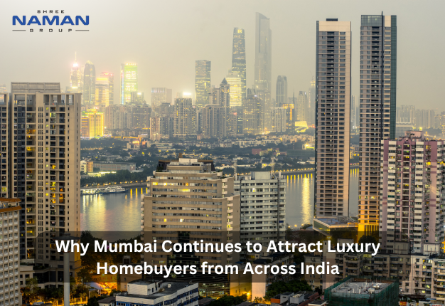 Why Mumbai Continues to Attract Luxury Homebuyers from Across India (1)