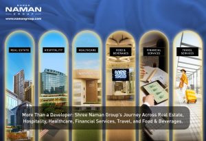 More Than a Developer Shree Naman Group’s Journey Across Real Estate, Hospitality, Healthcare, Financial Services, Travel, and Food & Beverages.
