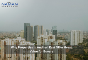 Why Properties in Andheri East Offer Great Value for Buyers
